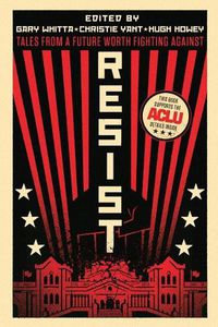 Cover image for Resist: Tales from a Future Worth Fighting Against
