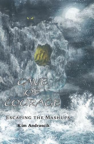 Cover image for Cave of Courage: Escaping the Mashups