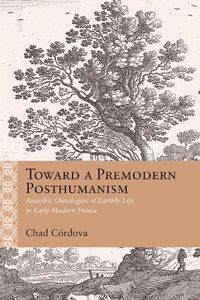 Cover image for Toward a Premodern Posthumanism