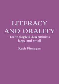 Cover image for Literacy and orality Technological determinists large and small
