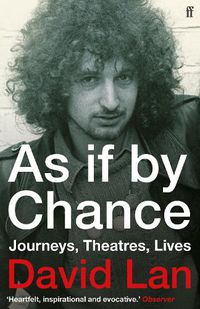 Cover image for As if by Chance: Journeys, Theatres, Lives