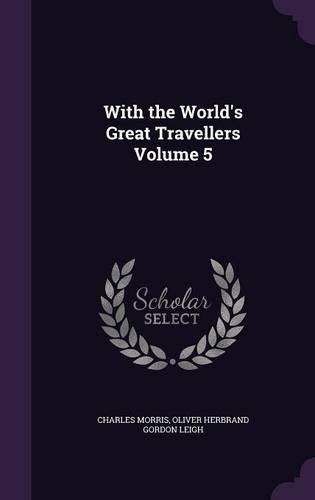 With the World's Great Travellers Volume 5