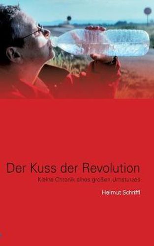 Cover image for Der Kuss der Revolution: Kleine Chronik eines grossen Umsturzes