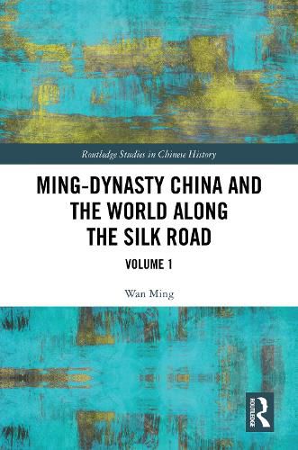 Cover image for Ming-Dynasty China and the World Along the Silk Road