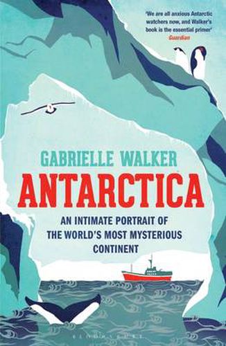 Cover image for Antarctica: An Intimate Portrait of the World's Most Mysterious Continent