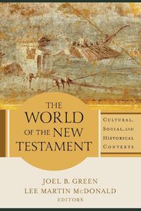 Cover image for The World of the New Testament - Cultural, Social, and Historical Contexts