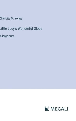 Cover image for Little Lucy's Wonderful Globe