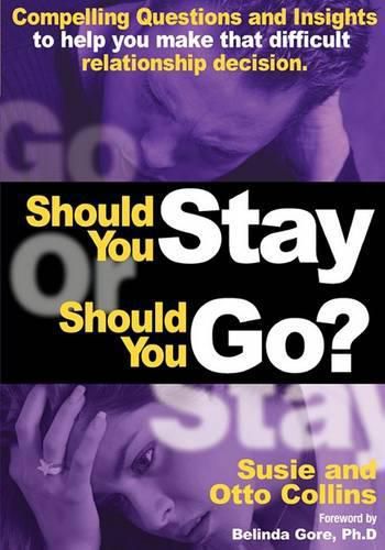 Cover image for Should You Stay or Should You Go? Compelling Questions and Insights to help you make that difficult relationship decision