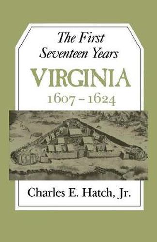 Cover image for First Seventeen Years: Virginia, 1607-24