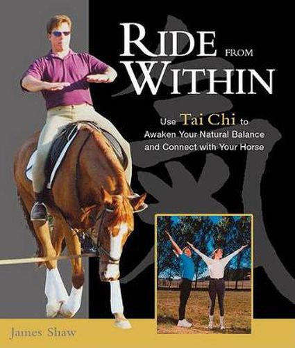 Cover image for Ride from within: Use Tai Chi Principles to Awaken Your Natural Balance and Rythm