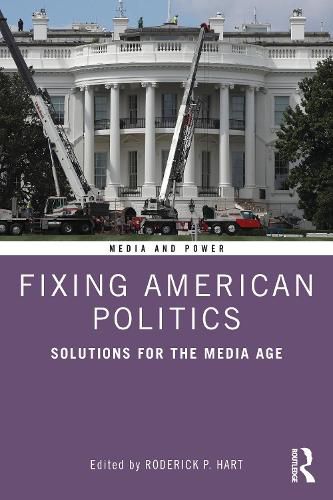 Cover image for Fixing American Politics: Solutions for the Media Age