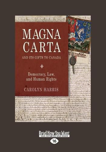 Magna Carta and Its Gifts to Canada: Democracy, Law, and Human Rights