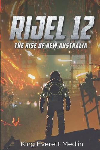 Cover image for Rijel 12: The Rise of New Australia: An action-packed thrill ride of rebellion and hope