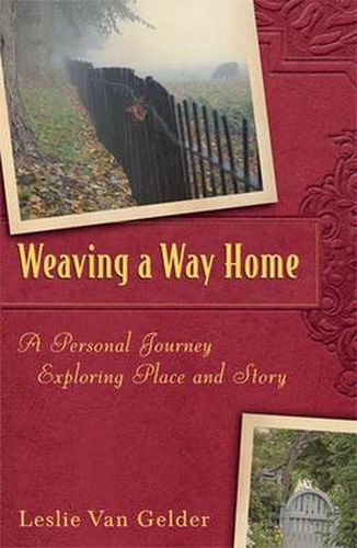 Cover image for Weaving a Way Home: A Personal Journey Exploring Place and Story