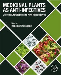 Cover image for Medicinal Plants as Anti-infectives: Current Knowledge and New Perspectives