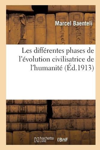 Cover image for Differentes Phases de l'Evolution Civilisatrice de l'Humanite Tableau Commemorations Historiques T01