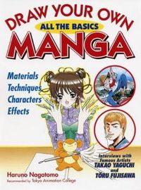 Cover image for Draw Your Own Manga: All The Basics