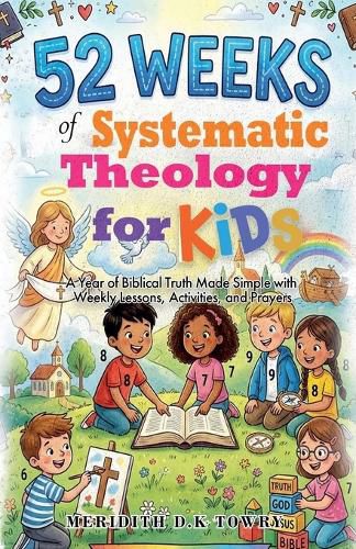 Cover image for 52 Weeks of Systematic Theology for Kids
