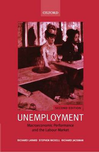 Cover image for Unemployment: Macroeconomic Performance and the Labour Market