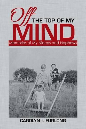 Cover image for Off the Top of My Mind: Memories of My Nieces and Nephews