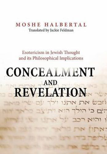 Cover image for Concealment and Revelation: Esotericism in Jewish Thought and Its Philosophical Implications