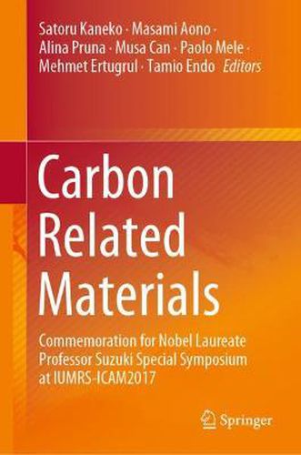 Cover image for Carbon Related Materials: Commemoration for Nobel Laureate Professor Suzuki Special Symposium at IUMRS-ICAM2017