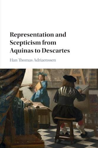 Representation and Scepticism from Aquinas to Descartes