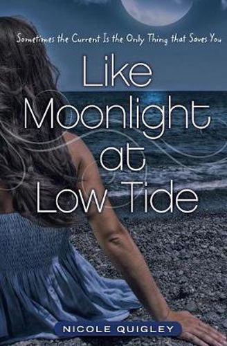Cover image for Like Moonlight at Low Tide: Sometimes the Current Is the Only Thing That Saves You