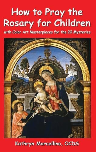 Cover image for How to Pray the Rosary for Children: With Color Art Masterpieces for the 20 Mysteries