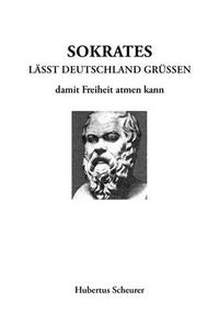 Cover image for Sokrates lasst Deutschland grussen damit Freiheit atmen kann