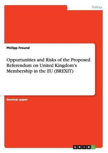 Cover image for Opportunities and Risks of the Proposed Referendum on United Kingdom's Membership in the EU (BREXIT)