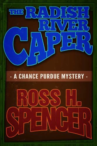 Cover image for The Radish River Caper: The Chance Purdue Series - Book Five