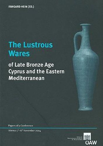 Cover image for Lustrous Wares of Late Bronze Age Cyprus and the Eastern Mediterranean