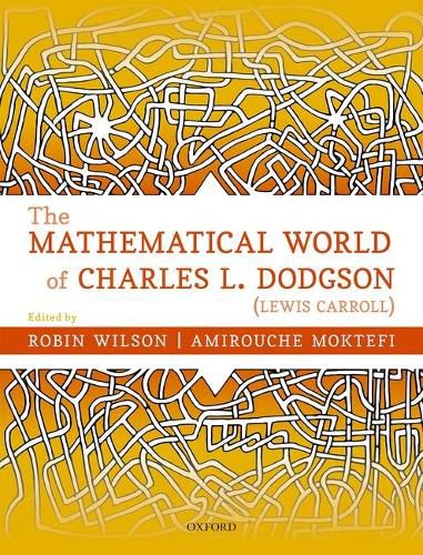 Cover image for The Mathematical World of Charles L. Dodgson (Lewis Carroll)