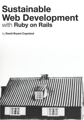 Cover image for Sustainable Web Development with Ruby on Rails: Practical Tips for Building Web Applications that Last