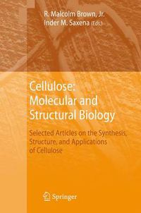 Cover image for Cellulose: Molecular and Structural Biology: Selected Articles on the Synthesis, Structure, and Applications of Cellulose