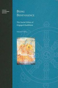 Cover image for Being Benevolence: The Social Ethics of Engaged Buddhism