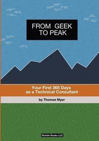 Cover image for From Geek To Peak: Your First 365 Days As A Technical Consultant