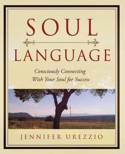 Cover image for Soul Language: Consciously Connecting With Your Soul for Success