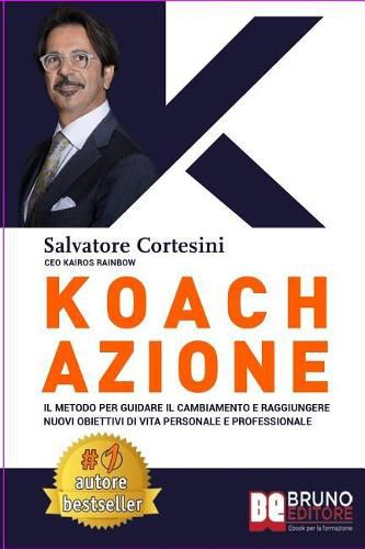 Cover image for Koach Azione: Come Migliorare La Qualita Della Vita e Ottenere Tutto Cio Che Desideri