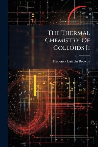 Cover image for The Thermal Chemistry Of Colloids Ii