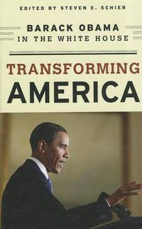 Cover image for Transforming America: Barack Obama in the White House