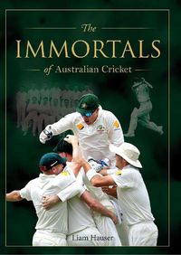 Cover image for The Immortals of Australian Cricket