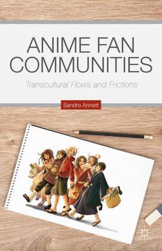 Cover image for Anime Fan Communities: Transcultural Flows and Frictions