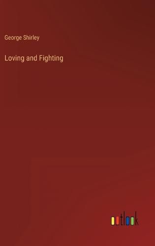 Cover image for Loving and Fighting