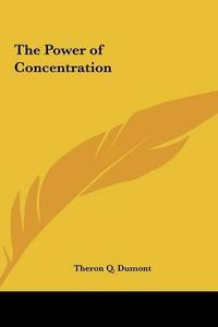 Cover image for The Power of Concentration