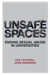 Cover image for Unsafe Spaces: Ending Sexual Abuse in Universities