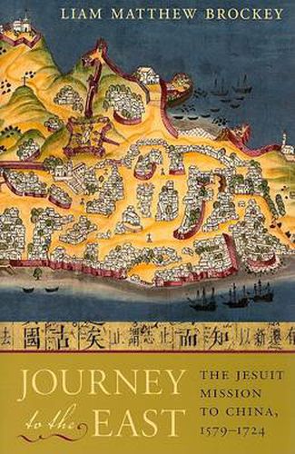 Cover image for Journey to the East: The Jesuit Mission to China, 1579-1724