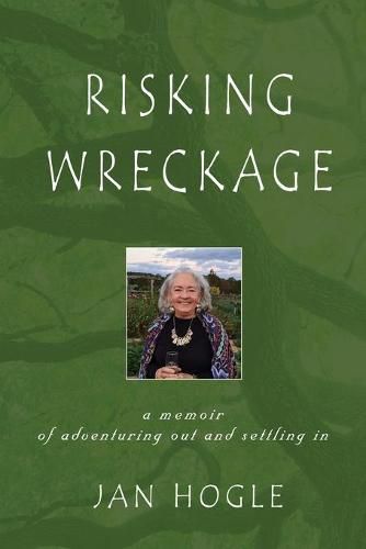 Cover image for Risking Wreckage: A Memoir of Adventuring Out and Settling In