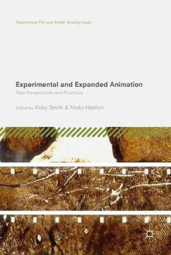 Experimental and Expanded Animation: New Perspectives and Practices